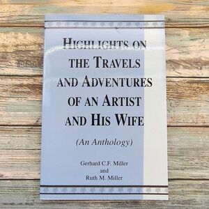 Highlights on Travels and‎ Adventures of an Artist and His Wife Miller Softcover